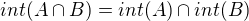 $int(A\cap B)=int(A)\cap int(B)$