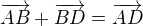 $\overrightarrow{AB}+\overrightarrow{BD}=\overrightarrow{AD}$