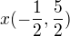 $x(-\frac{1}{2},\frac{5}{2})$