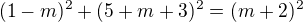 kopírovat do textarea $(1-m)^{2} + (5+ m+3)^{2} = (m + 2)^2$