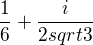 $ \frac{1}{6} + \frac{i}{2sqrt3}$