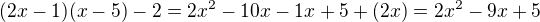 $(2x-1)(x-5)-2=2x^2-10x-1x+5+(2x)=2x^2-9x+5$