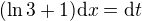 $(\ln 3 + 1)\mathrm{d}x = \mathrm{d}t$