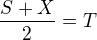 kopírovat do textarea $\frac{S+X}{2}=T$