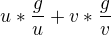 $u*\frac{g}{u}+v*\frac{g}{v}$