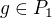 $g \in P_1$