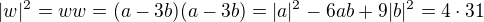 $|w|^2 = ww = (a - 3b)(a-3b) = |a|^2 - 6ab +9|b|^2 = 4\cdot 31$