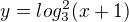 $y=log^{2}_{3}(x+1)$