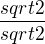 $\frac{sqrt{2}}{sqrt{2}}$