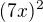 $(7x)^2$