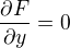 $\frac{\partial F}{\partial y} = 0$