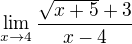 $\lim_{x\to4}\frac{\sqrt{x+5}+3}{x-4}$