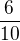 $\frac{6}{10}$