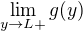 $\lim_{y \to L+}g(y)$