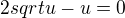$2sqrt{u}-u=0$