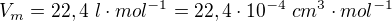$V_m=22,4 \ l \cdot mol^{-1}=22,4 \cdot 10^{-4} \ cm^3 \cdot mol^{-1}$