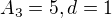 $A_3=5, d=1$