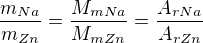 $\frac{m_{Na}}{m_{Zn}}=\frac{{M_{mNa}}}{{M_{mZn}}}=\frac{{A_{rNa}}}{{A_{rZn}}}$