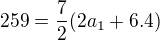 $259=\frac{7}{2}(2a_{1}+6.4)$