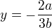 $y=-\frac{2a}{3b}$