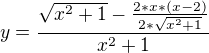 $y=\frac{\sqrt{x^{2}+1}-\frac{2*x*(x-2)}{2*\sqrt{x^{2}+1}}}{x^{2}+1}$