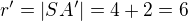 $r'=|SA'| = 4+2 = 6$