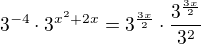 $3^{-4}\cdot 3^{x^2+2x}=3^{\frac{3x}{2}}\cdot \frac{3^{\frac{3x}{2}}}{3^2}$