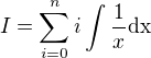 $I = \sum_{i=0}^{n}i\int_{}^{}\frac{1}{x}\text{dx}$