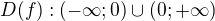 $D(f): (-\infty; 0) \cup (0; +\infty)$