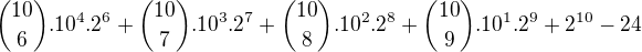 ${10\choose 6}.10^{4}.2^{6}+{10\choose 7}.10^{3}.2^{7}+{10\choose 8}.10^{2}.2^{8}+{10\choose 9}.10^{1}.2^{9}+2^{10}-24$