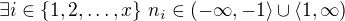 $\exists i\in\{1,2,\ldots,x\}\, n_i\in(-\infty,-1\rangle\cup\langle 1,\infty)$