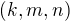 $(k,m,n)$