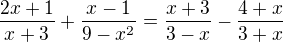 $\frac{2x+1}{x+3}+\frac{x-1}{9-x^2}=\frac{x+3}{3-x}-\frac{4+x}{3+x}$