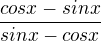 $\frac{cosx-sinx}{sinx-cosx}$