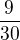 $\frac{9}{30}$