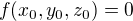 $f(x_0,y_0,z_0)=0$