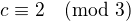 $c \equiv 2 \pmod 3$