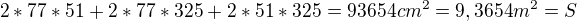 $2*77*51+2*77*325+2*51*325= 93 654 cm^{2} = 9,3654 m^{2}=S$