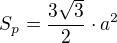 $S_p=\frac{3\sqrt{3}}{2}\cdot a^2$