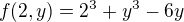$f(2,y)=2^3+y^3-6y$