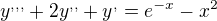 $y^{,,,}+2y^{,,}+y^{,}=e^{-x}-x^{2}$