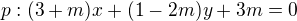 $p: (3+m)x+(1-2m)y+3m=0$