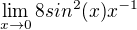 $ \lim_{x\to0}{8sin^2(x)}{x^{-1}}$