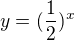 $y=(\frac{1}{2})^{x}$
