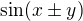 $\sin (x\pm y)$