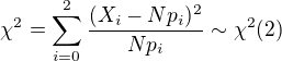 $\chi^2=\sum_{i=0}^2 \frac{(X_i - N p_i)^2}{N p_i} \sim \chi^2(2)$