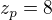 $z_{p}=8$