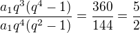 $\frac{a_1q^{3} (q^{4} -1)}{a_{1}q^{4} (q^{2} -1)}=\frac{360}{144}=\frac{5}{2}$