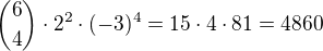 ${6\choose 4}\cdot 2^2\cdot(-3)^4=15\cdot4\cdot 81=4860$