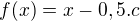kopírovat do textarea $f(x) = x - 0,5.c$